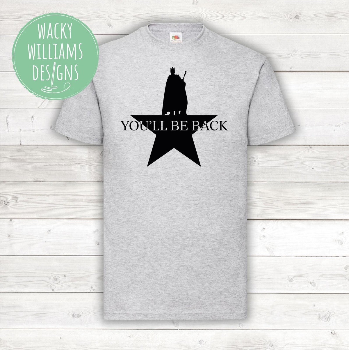 Hamilton t-shirt - You'll be back - Hamilton musical t-shirt