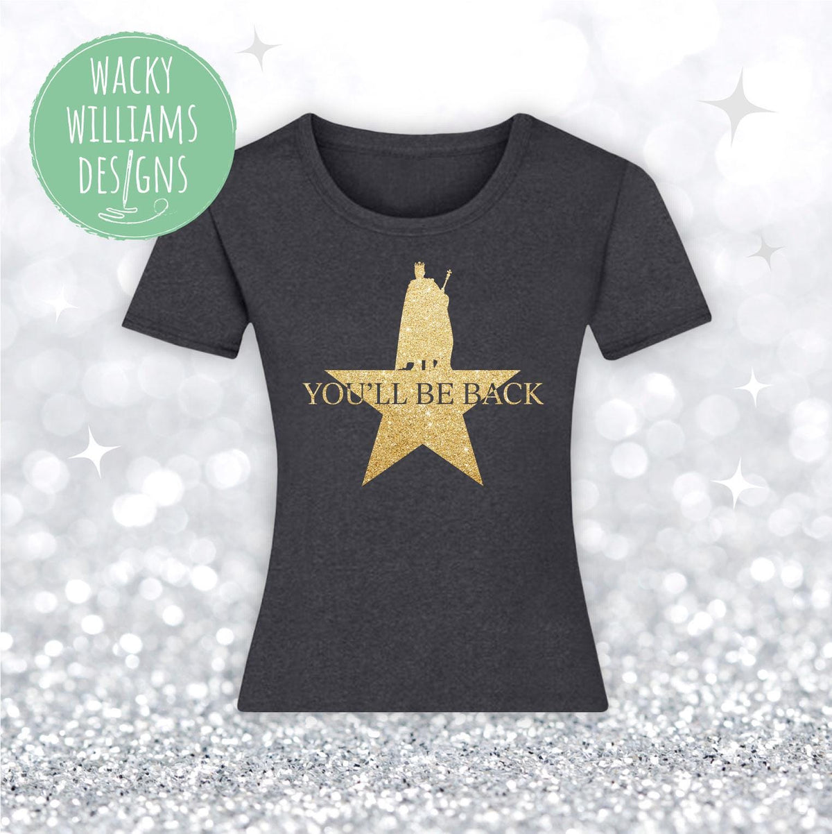 Hamilton Ladies fitted t-shirt - Glitter You'll be back - Hamilton musical t-shirt