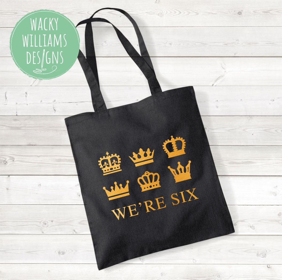 We're SIX, Crowns, Six Musical Theatre Tote Bag, Six Bag Gold